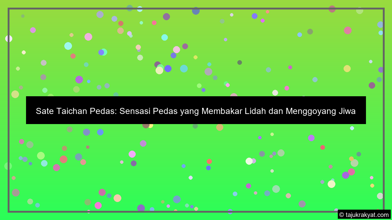 Sate Taichan Gaess: Rasa yang Menggigit, Kenangan yang Menggoda di Cilacap